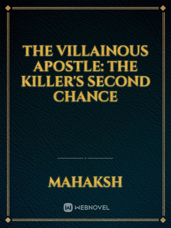 The Villainous Apostle: The Killer's Second Chance