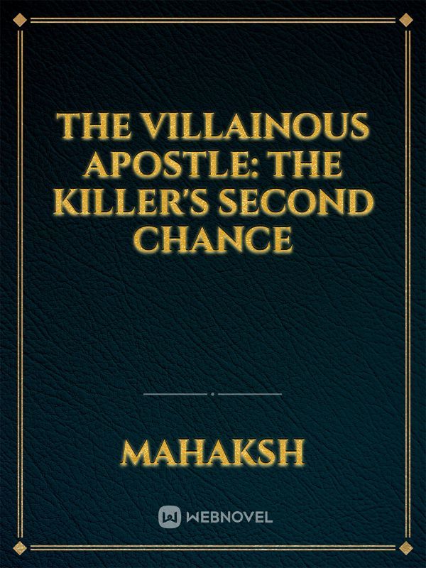 The Villainous Apostle: The Killer's Second Chance
