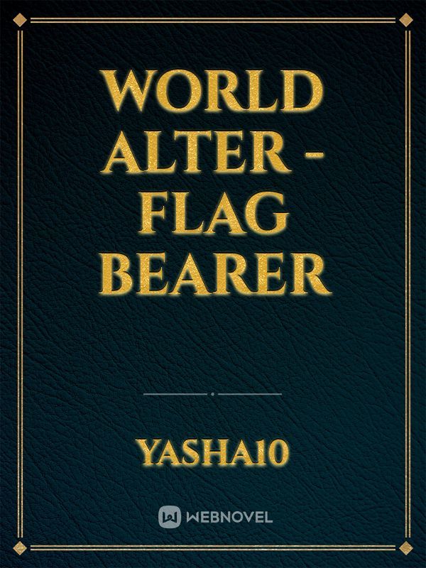 World ALTer - Flag Bearer