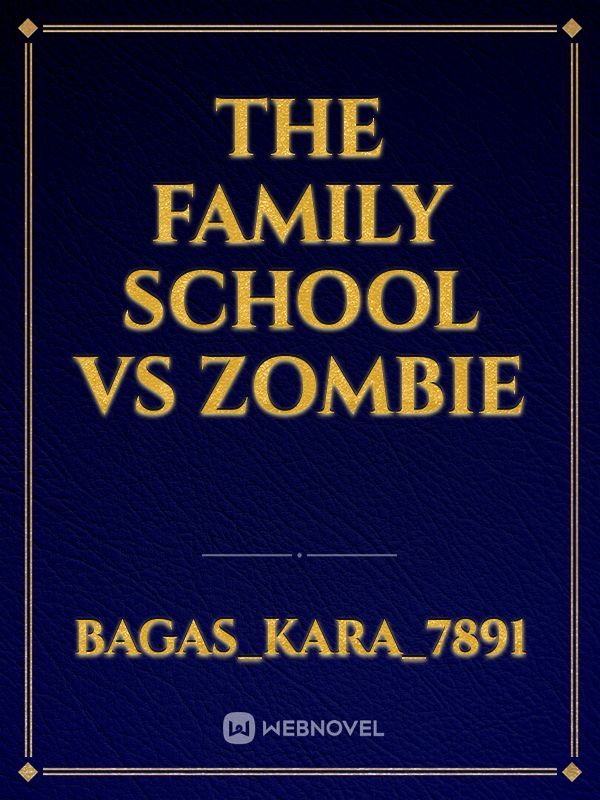 the Family school vs zombie