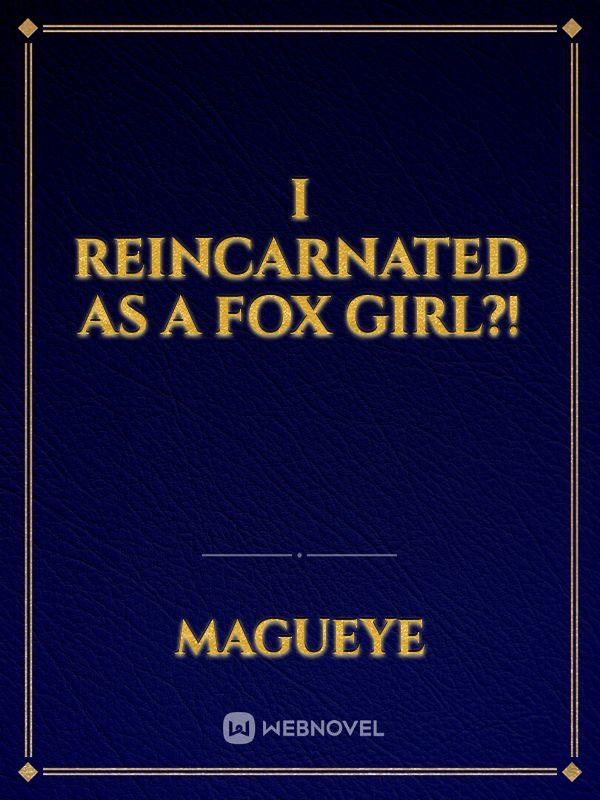 I Reincarnated as a Fox Girl?! Book
