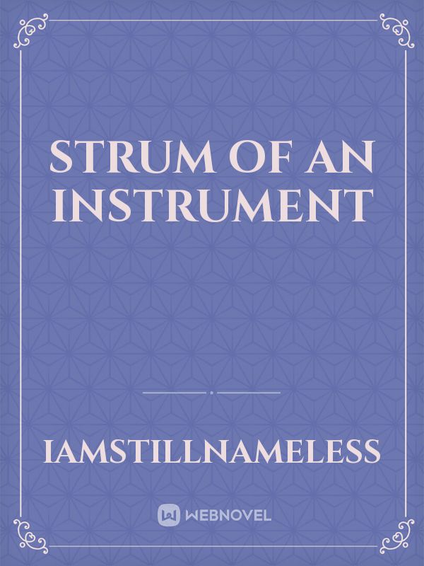 Strum of an Instrument