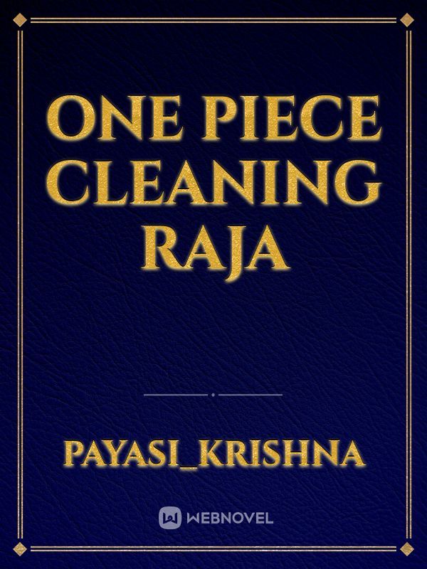 one piece cleaning Raja
