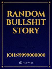 random bullshit story Book