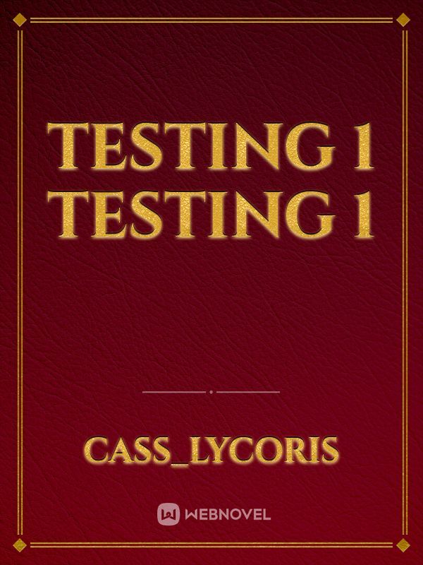 Testing 1 testing 1