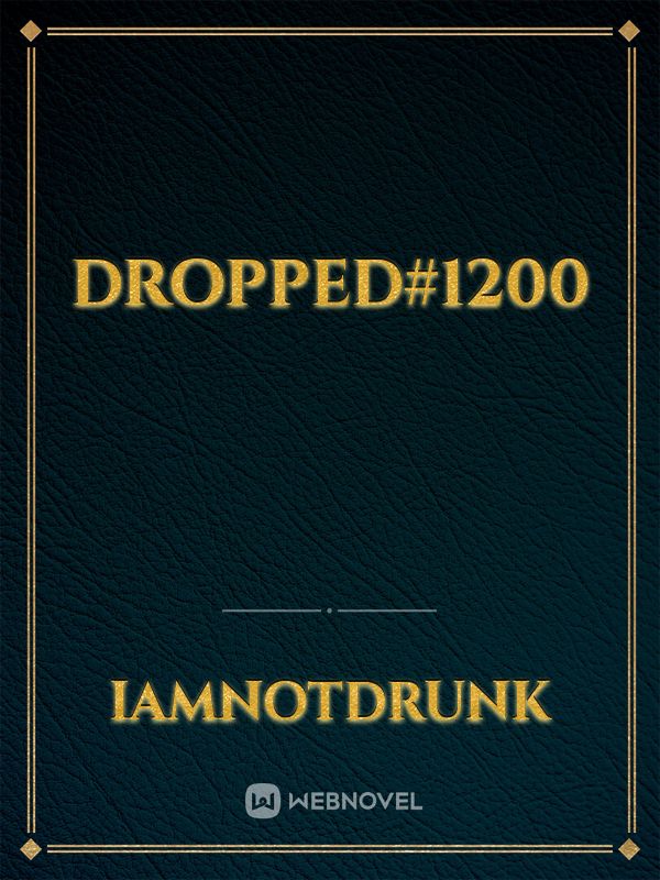 Dropped#1200