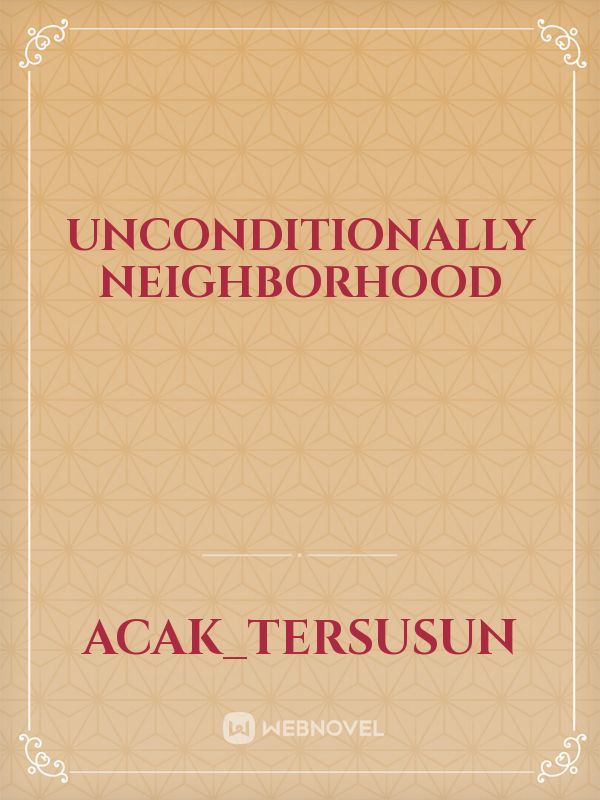 Unconditionally Neighborhood Book