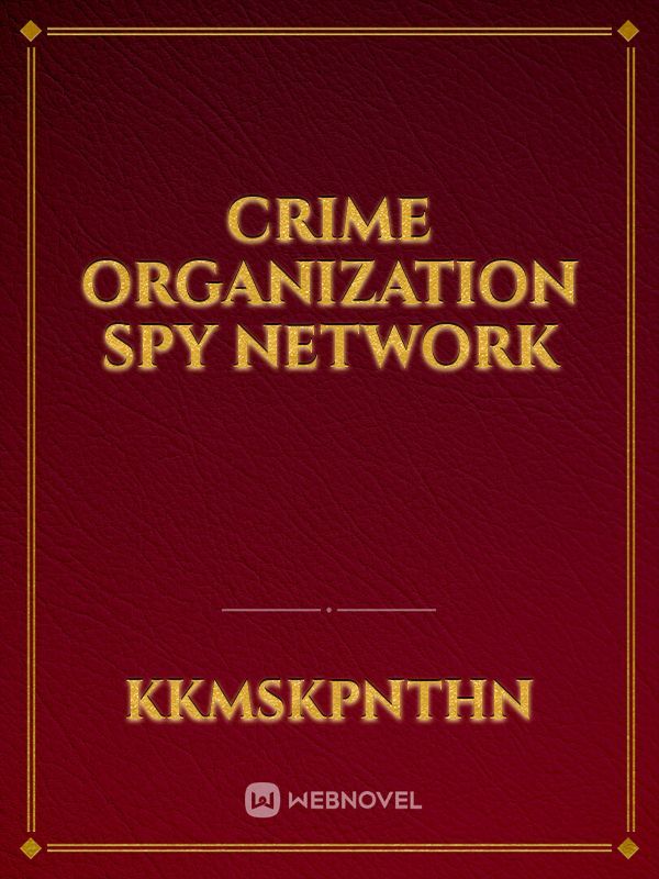 Crime Organization Spy Network