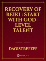Recovery of Reiki : start with God-level talent Book