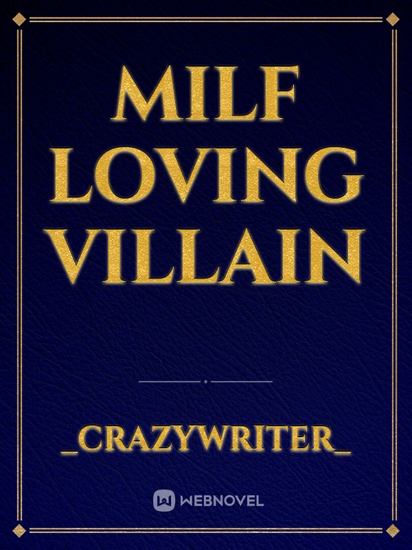 Milf loving villain Book