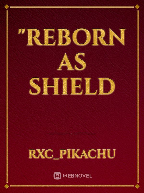 "Reborn as Shield