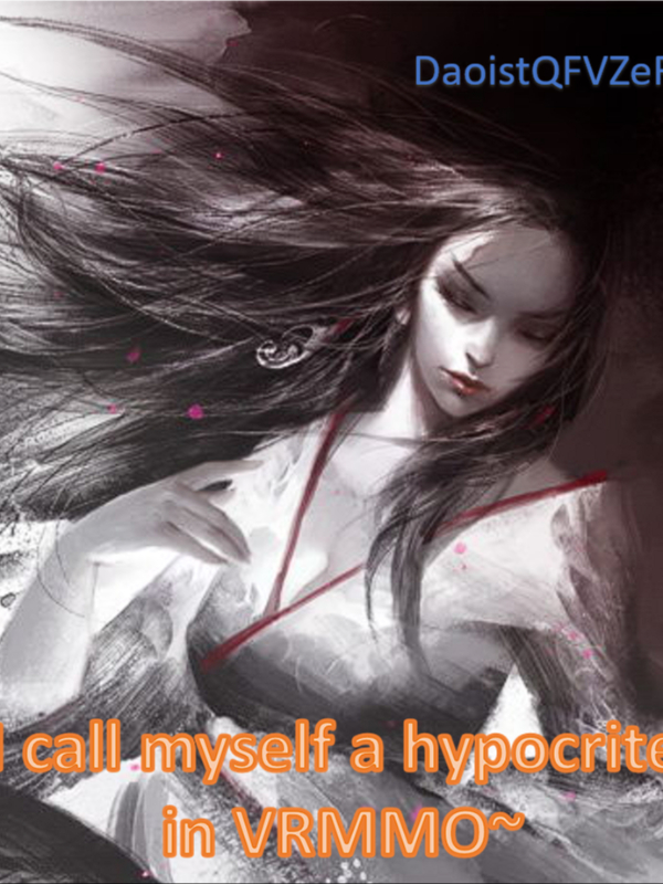 I call myself a hypocrite in VRMMO~