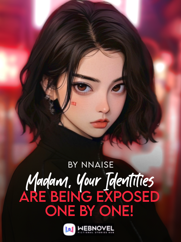 Madam, Your Identities are being Exposed One by One! Book