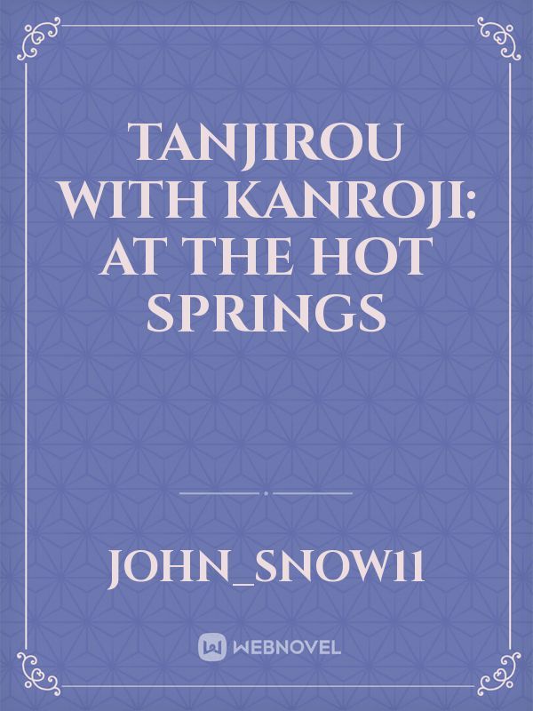Tanjirou with Kanroji: At the hot springs