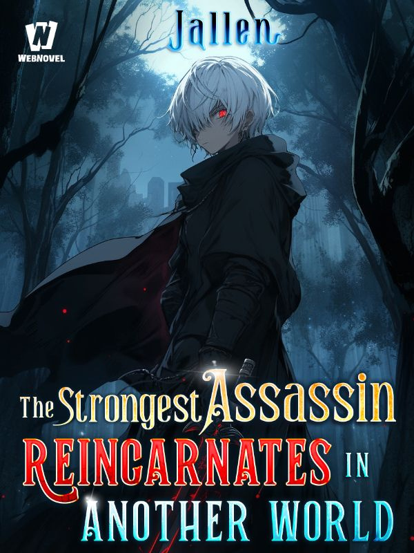 The strongest assassin gets transferred to another world with his