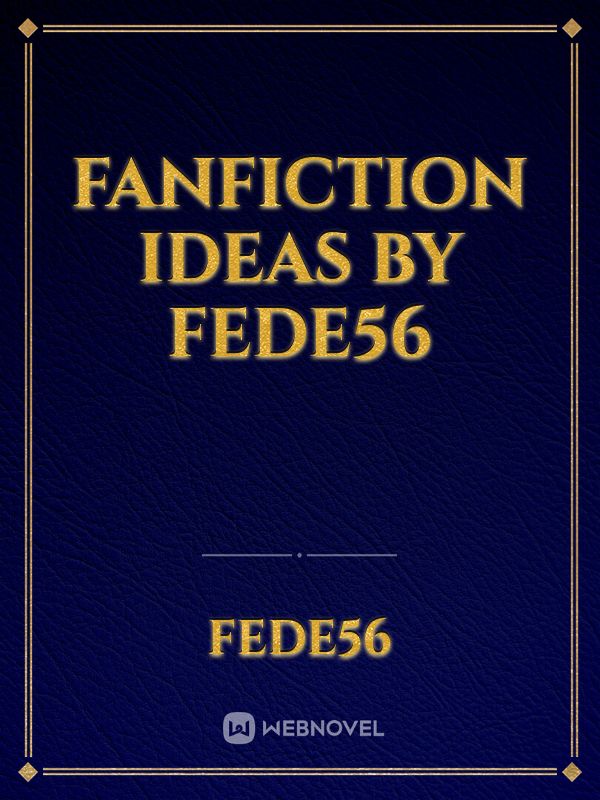 fanfiction ideas by Fede56