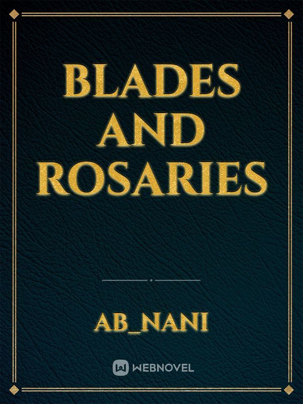 Blades and Rosaries