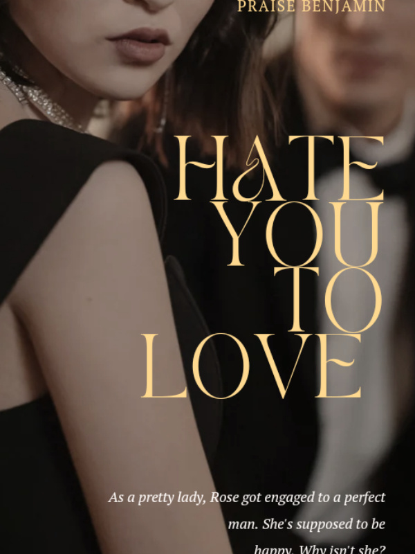 Hate you to Love