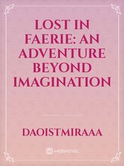 Lost in Faerie: An Adventure Beyond Imagination Book