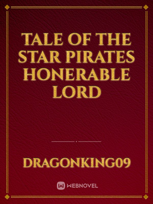 Tale of the Star Pirates Honerable Lord