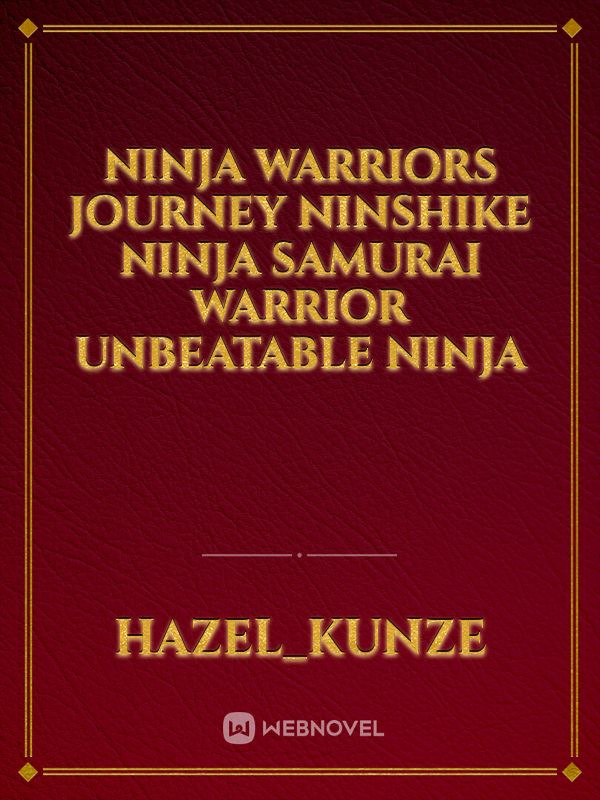 Ninja warriors journey Ninshike ninja samurai warrior
unbeatable
ninja Book