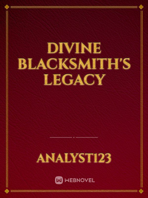 Divine Blacksmith's Legacy
