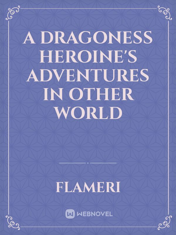 A Dragoness Heroine's Adventures In Other World Book