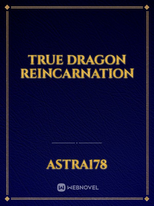 True Dragon Reincarnation