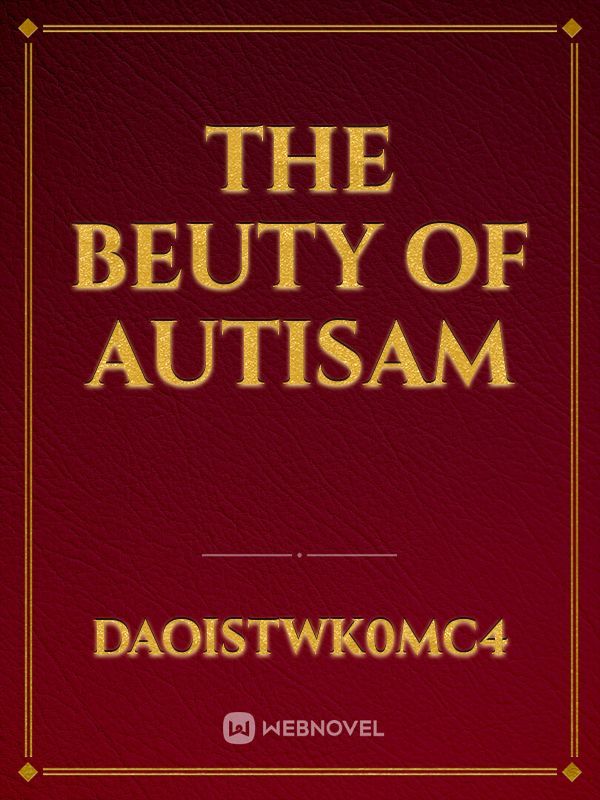 The beuty of autisam