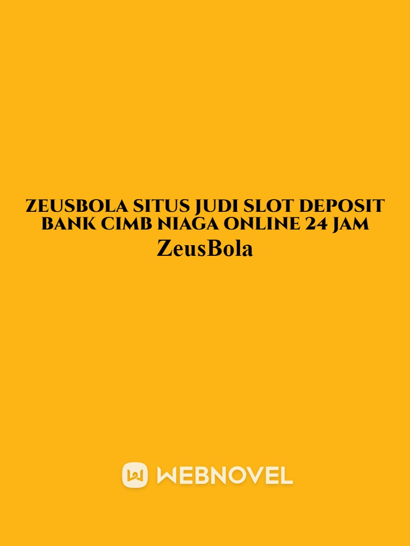 ZEUSBOLA SITUS JUDI SLOT DEPOSIT BANK CIMB NIAGA ONLINE 24 JAM Book
