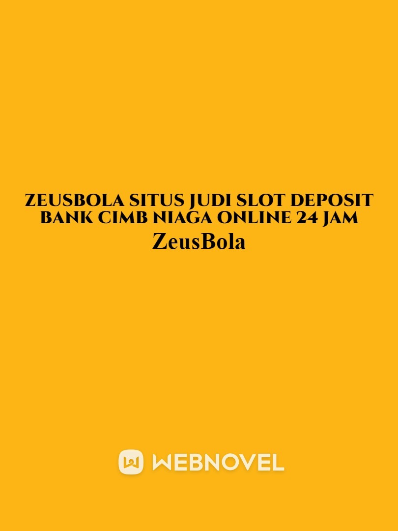 ZEUSBOLA SITUS JUDI SLOT DEPOSIT BANK CIMB NIAGA ONLINE 24 JAM