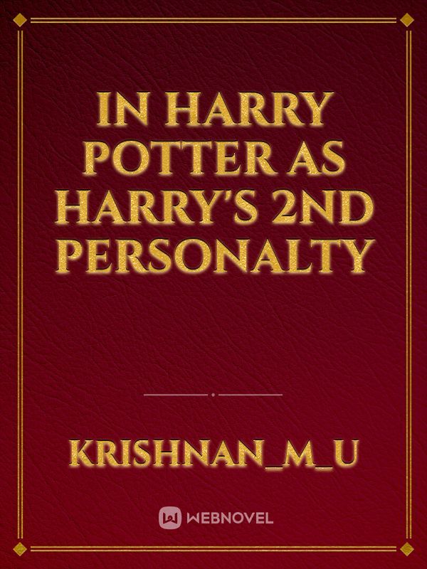 In Harry Potter as Harry's 2nd Personalty