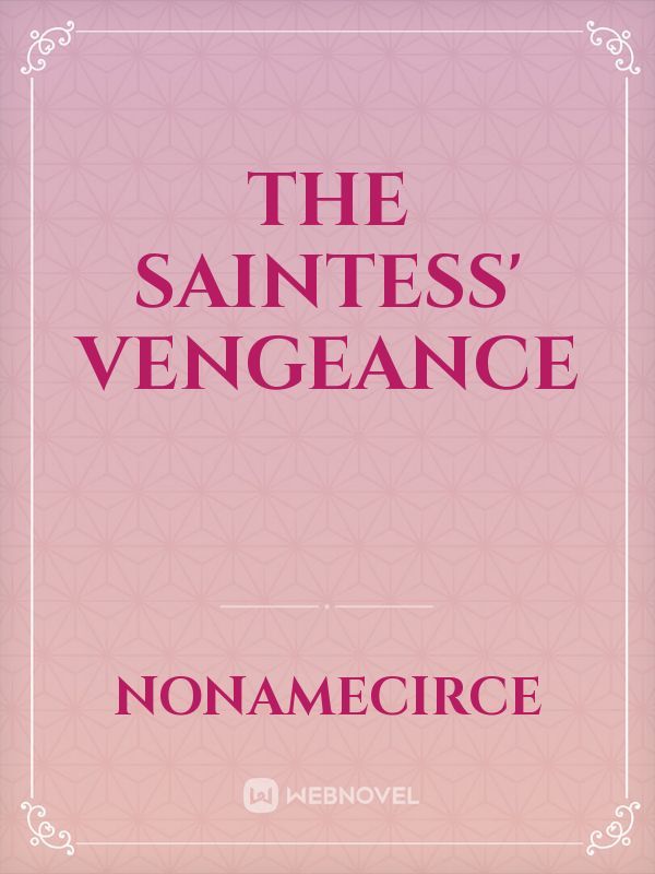 The Saintess' Vengeance