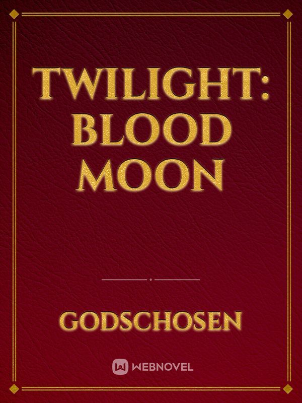 Twilight: Blood Moon