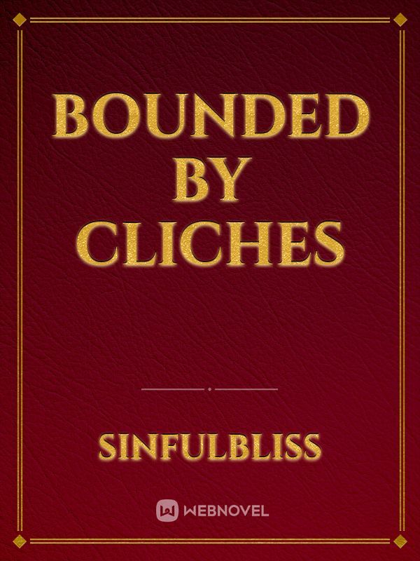 Bounded by Cliches