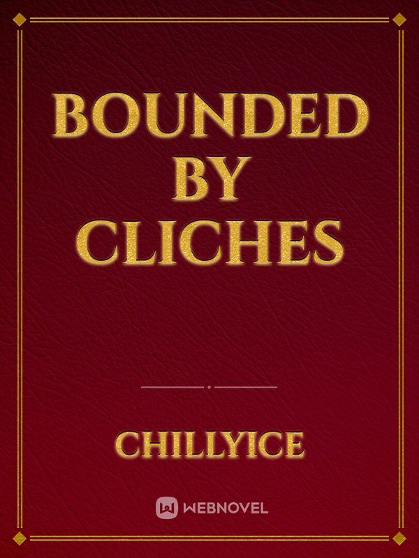 Bounded by Cliches