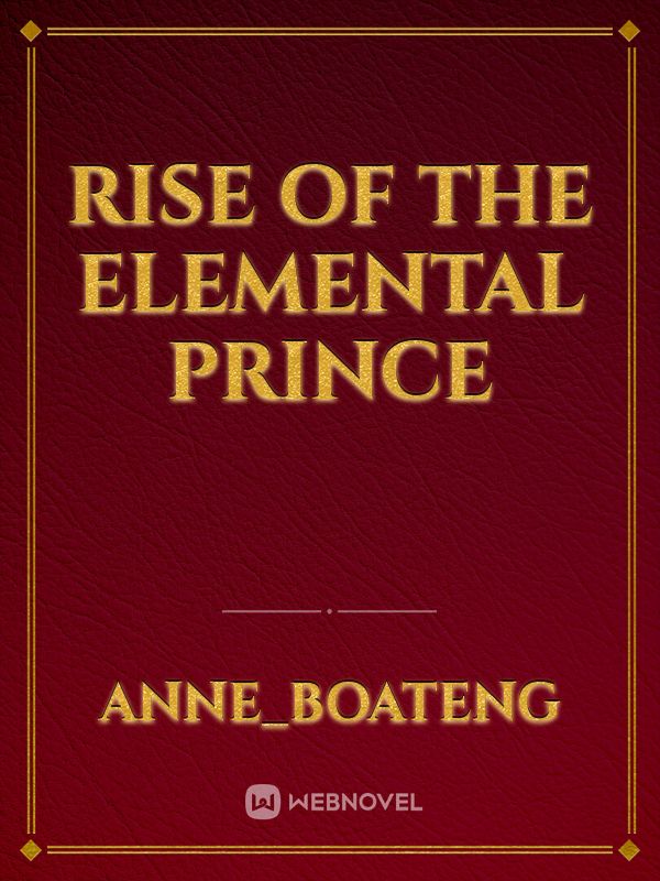 Rise of the elemental prince