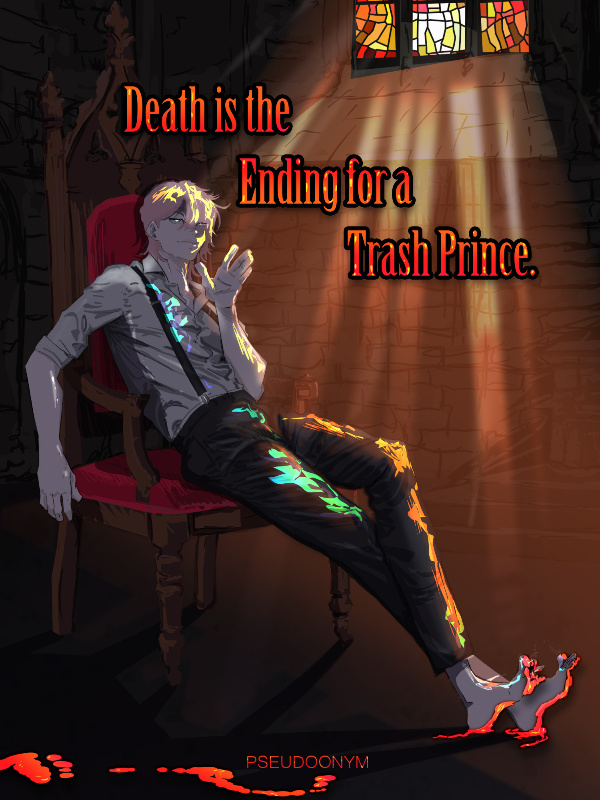 Death is the Ending for a Trash Prince.