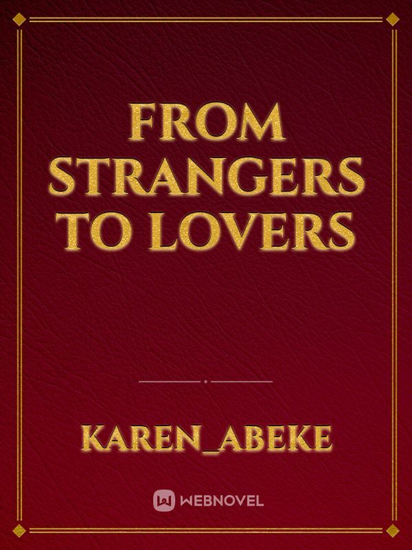 From Strangers to lovers