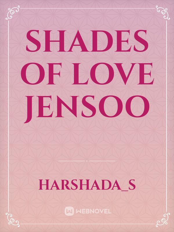 shades of love
jensoo