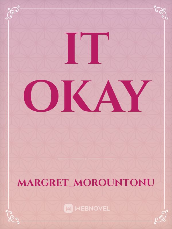 It okay