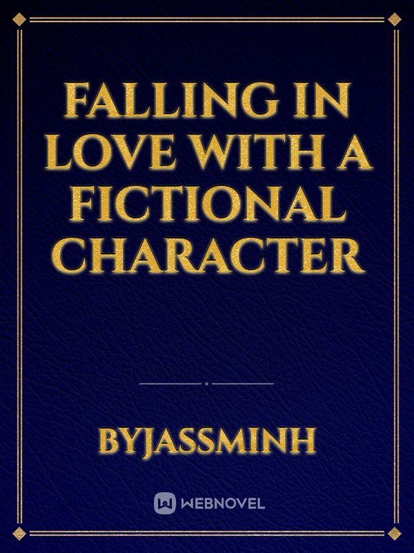 Falling in Love with a Fictional Character