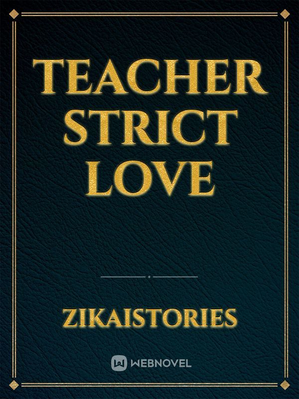 Teacher Strict Love