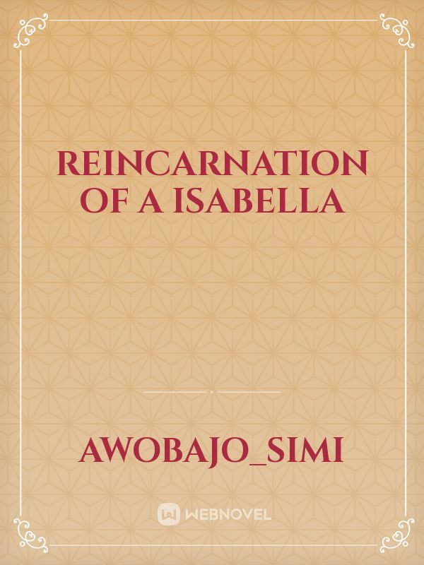Reincarnation of a Isabella
