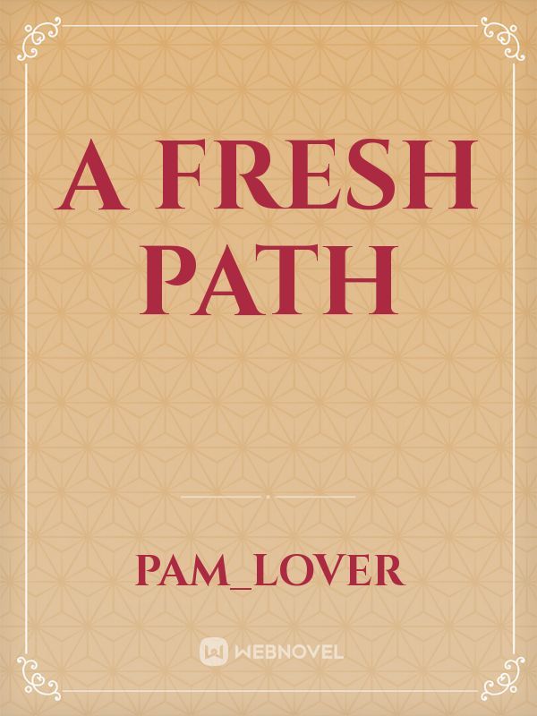 A fresh path