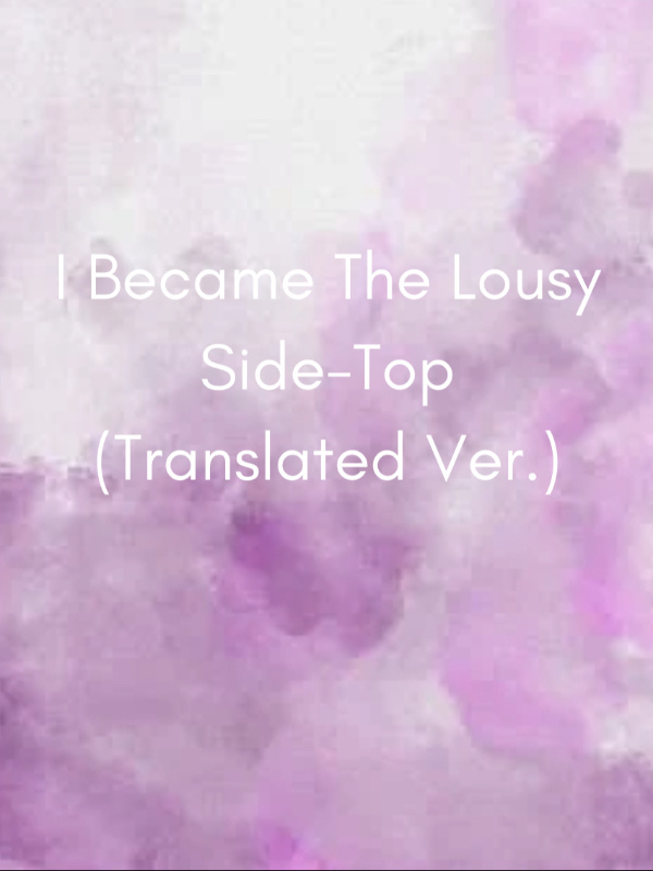 I Became the Lousy Side Top (Eng. Translation)