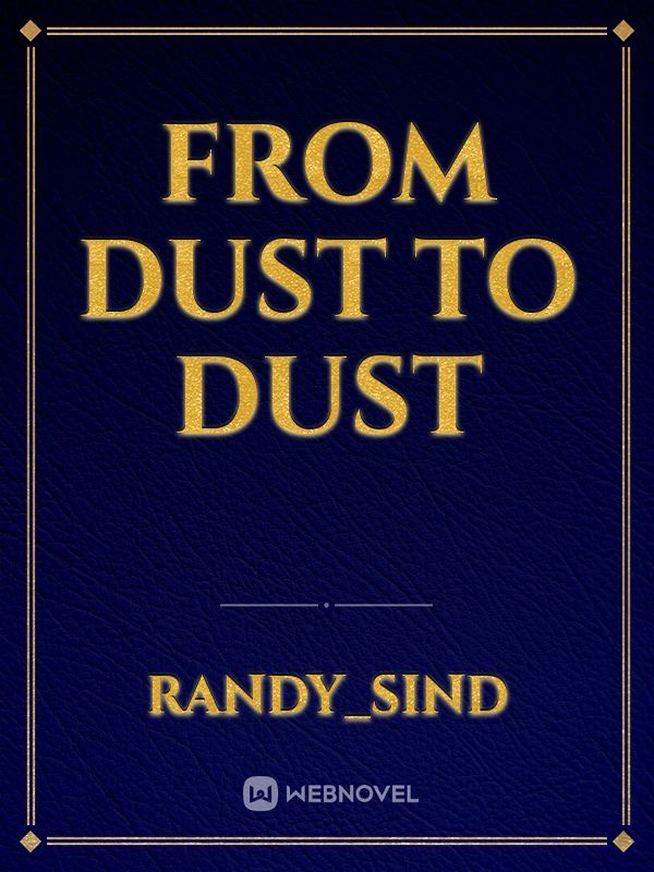 From dust to dust