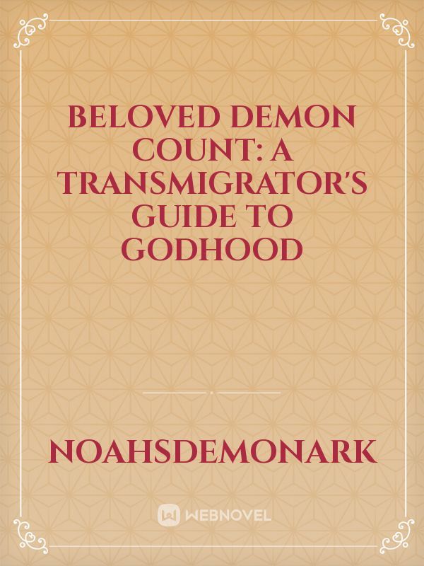 Beloved Demon Count: A Transmigrator's Guide to Godhood