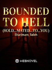 BOUNDED TO HELL
(sold...mated...to...you) Book