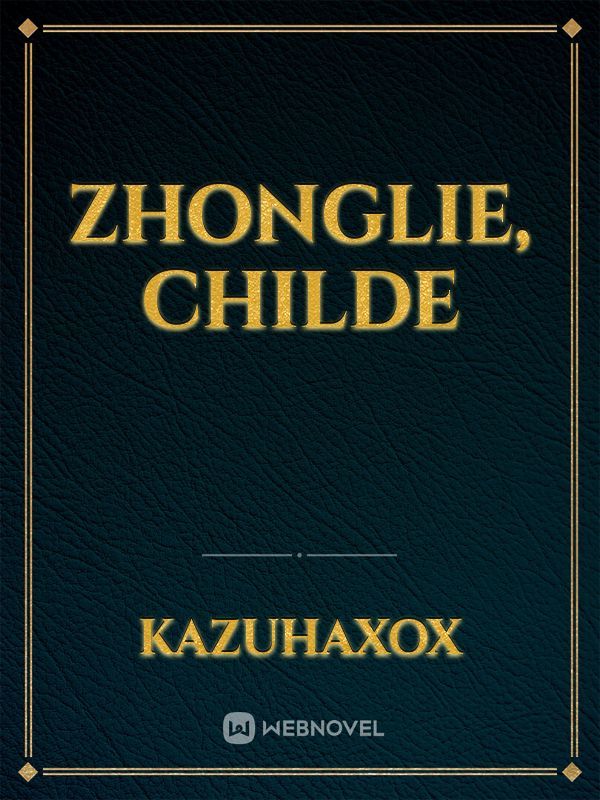 Zhonglie, Childe